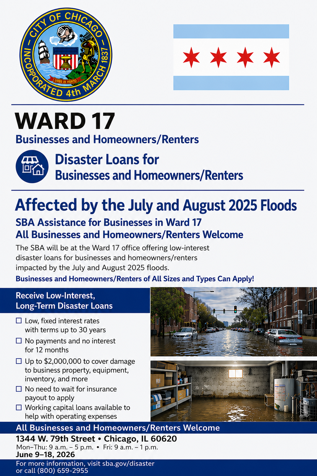 Flyer from Chicago’s Ward 17 promoting SBA disaster loans for businesses, homeowners, and renters affected by the July and August 2025 floods. The flyer highlights low interest, long term loans, deferred payments for 12 months, and assistance for property damage and operating expenses. It lists an SBA assistance event at 1344 W. 79th Street, Chicago, IL 60620, June 9 to 18, 2026, and includes images of flooded streets and a flooded basement